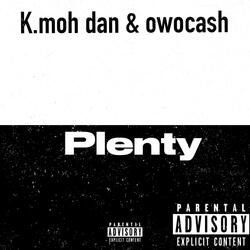 Plenty (feat. K moh dan)