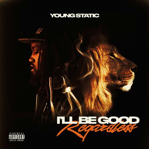 I'll Be Good Regardless