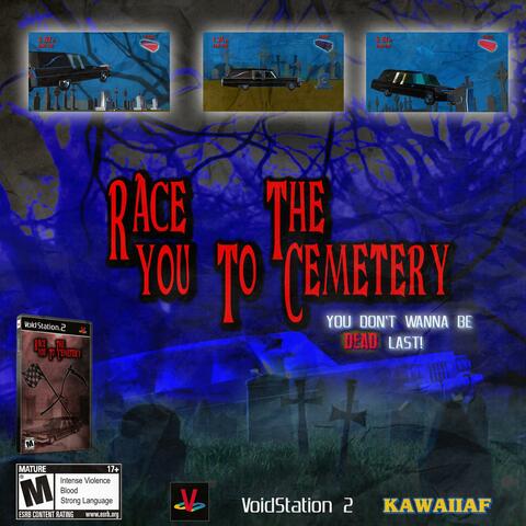 Race You To The Cemetery