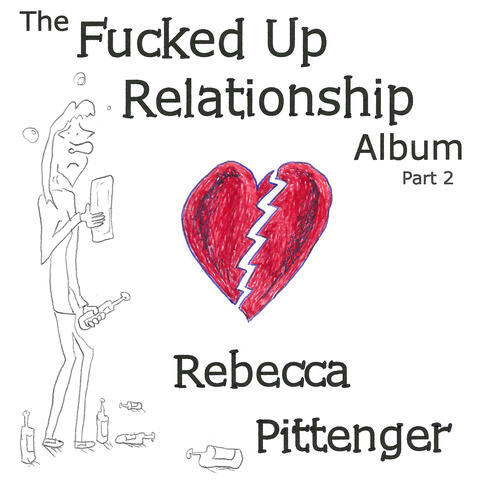 The Fucked Up Relationship Album, Pt. 2