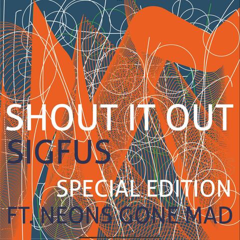 Shout it Out (feat. Neons Gone Mad) [Special Version]