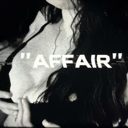 Affair (feat. 303clipse & Lijah2Official)