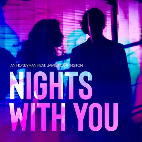 Nights With You (feat. James Carrington)