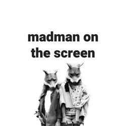 Madman on the Screen