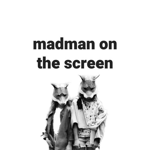 Madman on the Screen