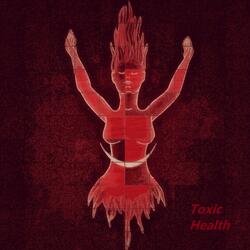 Toxic health