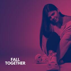 Fall Together
