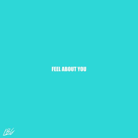 Feel About You