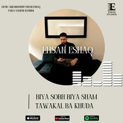 Biya Sobh Biya Sham X Tawakal Ba Khuda New Afghan Song