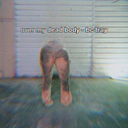 Over My Dead Body