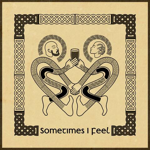Sometimes I Feel