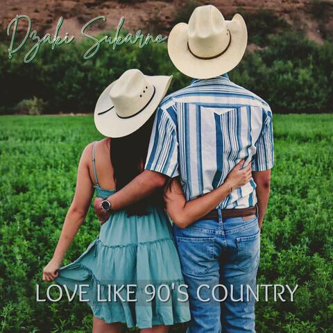 Love Like 90's Country