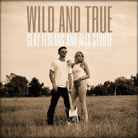 Wild And True (feat. Alex Stoute)