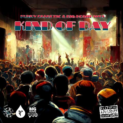 Kind Of Day (feat. Big Homie Wes)
