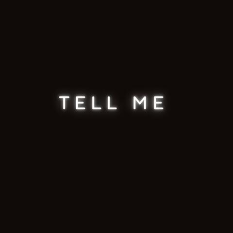 Tell Me