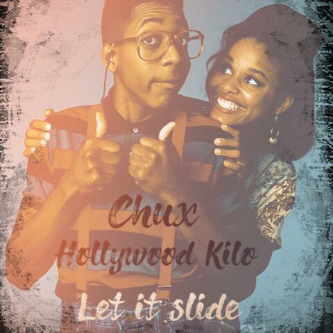 Let it slide (feat. Hollywood Kilo)