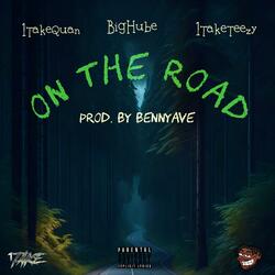 On The Road (feat. 1TakeTeezy & BigHube)