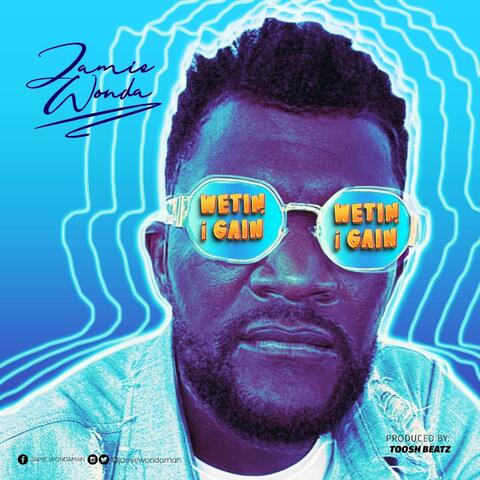 Wetin I Gaiin