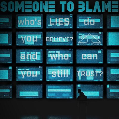 Someone To Blame