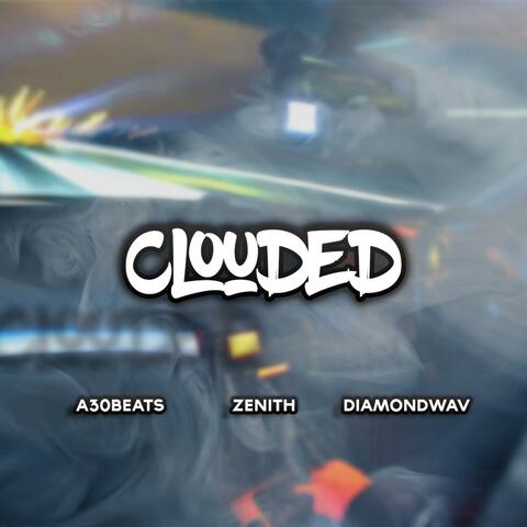Clouded (feat. Zenith & DiamondWav)