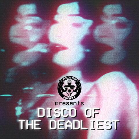 Disco of the Deadliest