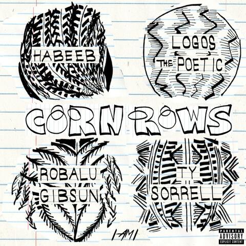 Cornrows (feat. Logos The Poetic, Habeeb, Ty Sorrell & Robalu Gibsun)