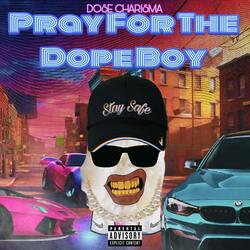 Pray For The Dope Boy (feat. Manny P)