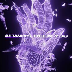 ALWAYS BEEN YOU