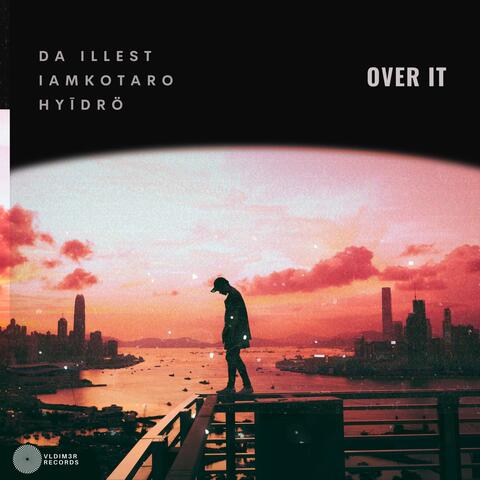 OVER IT (feat. HYĪDRÖ)