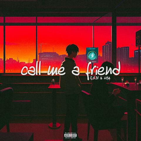 Call Me A Friend (feat. 1134)