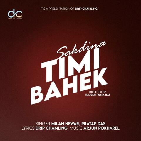 Sakdina Timi Bahek (feat. Milan Newar & Pratap Das)