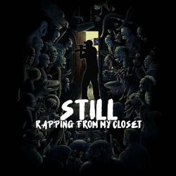Still Rapping From My Closet
