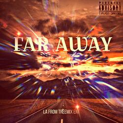 Far away (feat. 216Liyah)