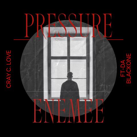 PRESSURE (feat. Da Blackone & Cray C. Love)
