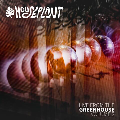 Live from the Greenhouse, Volume 2