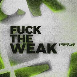 FUCK THE WEAK (feat. Bill $Aber & ARAGOTH)