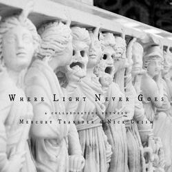 Where Light Never Goes (feat. Nick Chism)