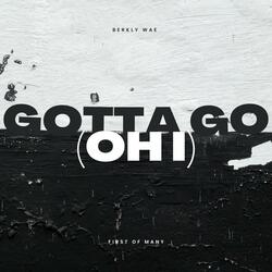 Gotta Go (Oh I)