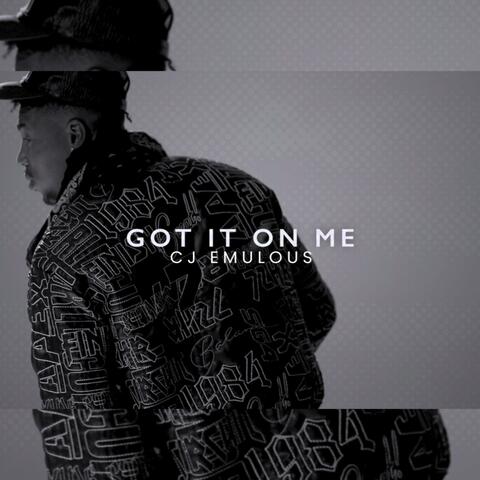 Got It On Me