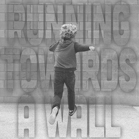 Running Towards A Wall