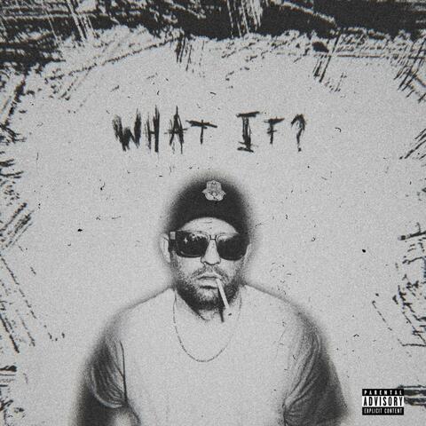 WHAT IF?