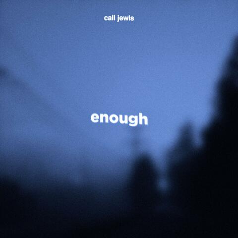 Enough