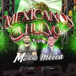 Mexicanos A Huevo tribal (feat. DJMeccaOfficial)