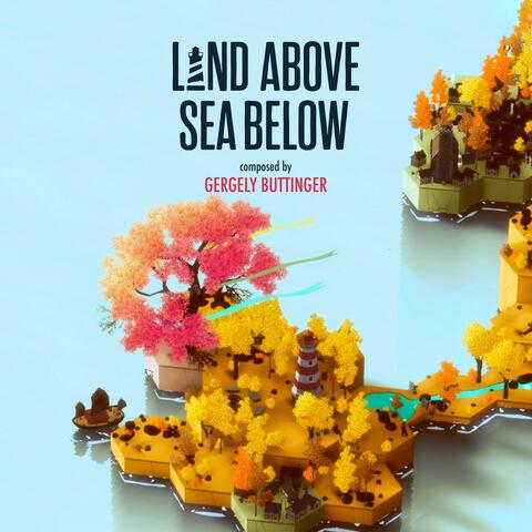 Land Above Sea Below (Original Game Soundtrack)