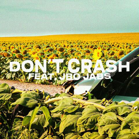 Don't Crash (feat. JBO Jabs)