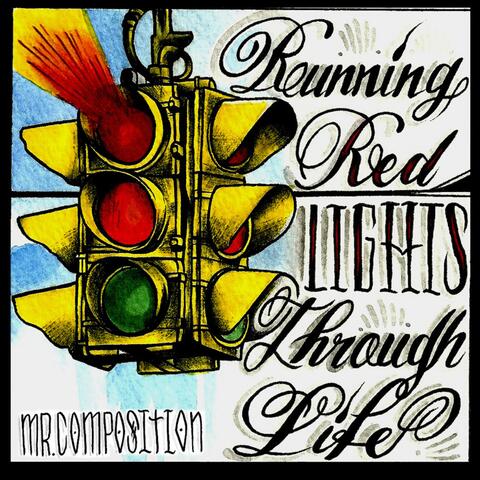 Running Red Lights Through Life