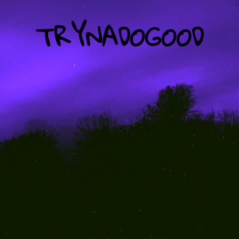 tryna d0 g00d. (feat. vÉ)