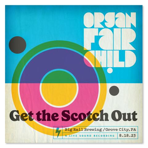 Get the Scotch Out (Live 8.18.23 Grove City PA) (Live)