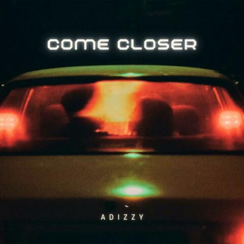 Come Closer