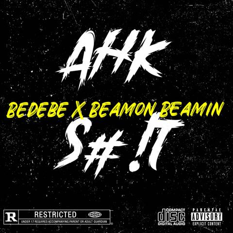 Ahk Shit (feat. Beamin Beamin)